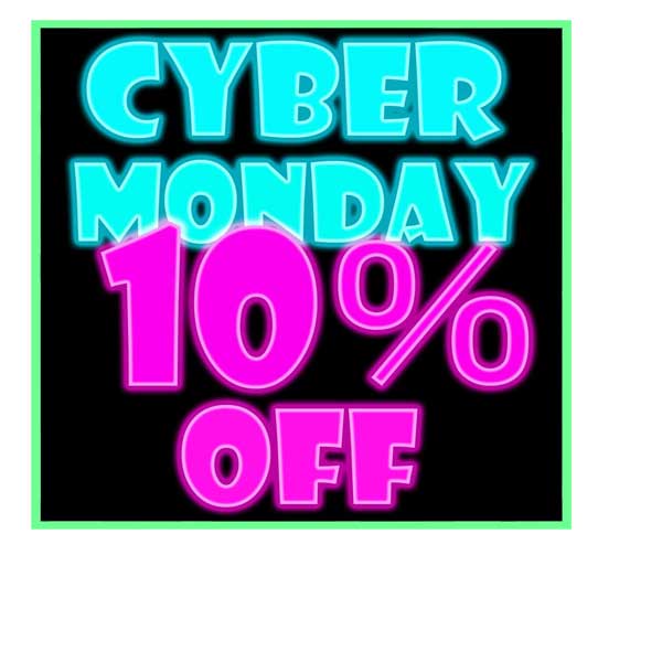 10% OFF Everything! Cyber Monday Sale!